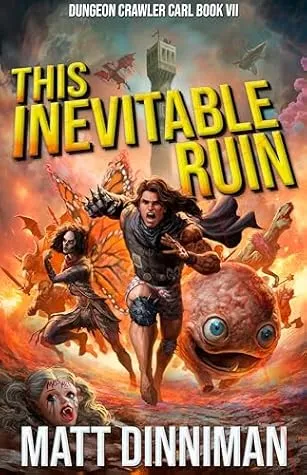 This Inevitable Ruin (Dungeon Crawler Carl #7)
